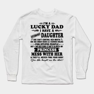 I Am A Lucky Dad I Have Stubborn Daughter Father's Day T-Shirt Long Sleeve T-Shirt